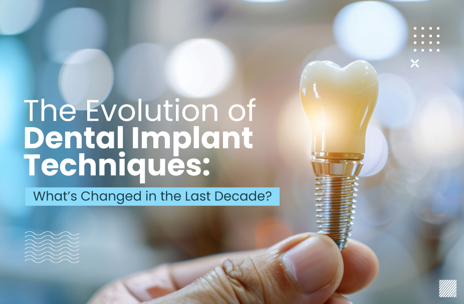 The Evolution of Dental Implant Techniques